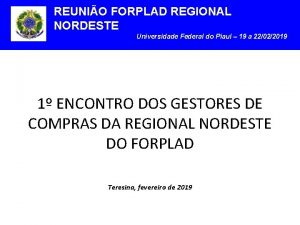 REUNIO FORPLAD REGIONAL NORDESTE Universidade Federal do Piau