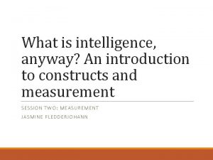 What is intelligence anyway An introduction to constructs