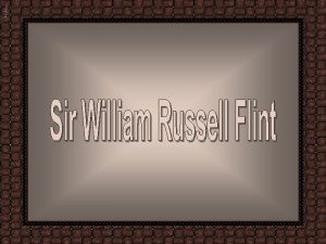 Sir William Russell Flint nasceu em Edimburgo Esccia