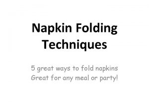 Napkin Folding Techniques 5 great ways to fold