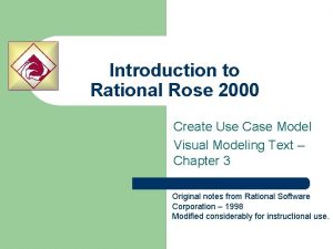 Introduction to Rational Rose 2000 Create Use Case