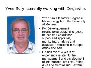 Yves Boily currently working with Desjardins Yves has