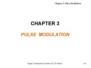 Chapter 3 Pulse Modulation CHAPTER 3 PULSE MODULATION