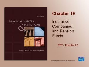 Chapter 19 Insurance Companies and Pension Funds PPT