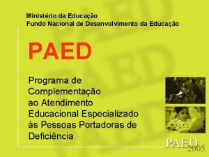 Ministrio da Educao Fundo Nacional de Desenvolvimento da