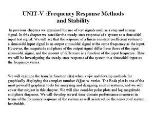 UNITV Frequency Response Methods and Stability In previous