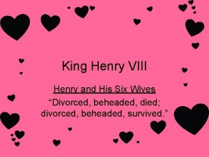 King Henry VIII Henry and His Six Wives