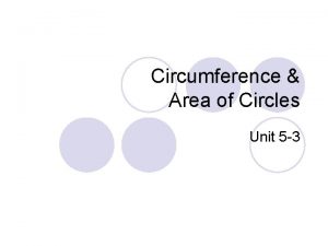 Circumference Area of Circles Unit 5 3 Circumference