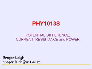 ELECTRICITY PHY 1013 S POTENTIAL DIFFERENCE CURRENT RESISTANCE