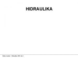 HIDRAULIKA eljko Andrei Hidraulika 2006 dio 6 sadraj