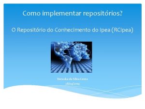 Como implementar repositrios O Repositrio do Conhecimento do