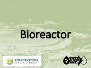 Bioreactor What Is a Bioreactor A bioreactor is