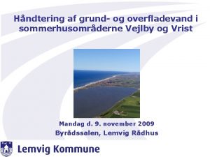 Hndtering af grund og overfladevand i sommerhusomrderne Vejlby