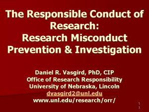 The Responsible Conduct of Research Research Misconduct Prevention