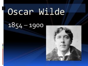 Oscar Wilde 1854 1900 author playwright and poet