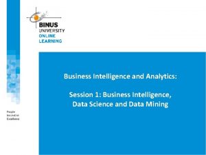 Business Intelligence and Analytics Session 1 Business Intelligence