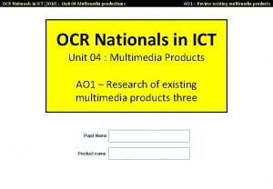 OCR Nationals in ICT 2010 Unit 04 Multimedia