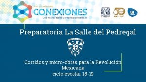 Preparatoria La Salle del Pedregal Corridos y microobras