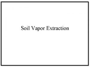 Soil Vapor Extraction Contamination in the Vadose Zone