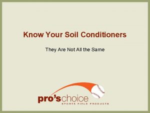 Know Your Soil Conditioners They Are Not All