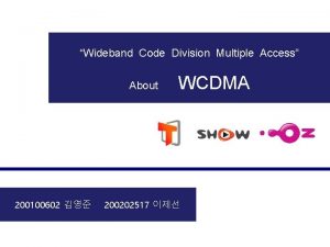 Wideband Code Division Multiple Access About 200100602 WCDMA