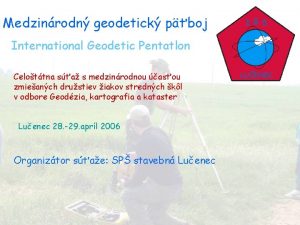 Medzinrodn geodetick pboj International Geodetic Pentatlon Celottna sa