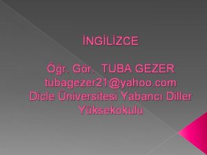 NGLZCE r Gr TUBA GEZER tubagezer 21yahoo com