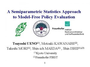 A Semiparametric Statistics Approach to ModelFree Policy Evaluation
