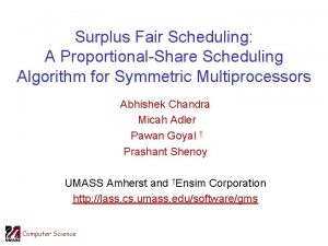 Surplus Fair Scheduling A ProportionalShare Scheduling Algorithm for