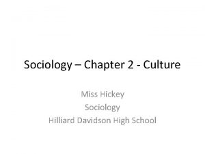 Sociology Chapter 2 Culture Miss Hickey Sociology Hilliard