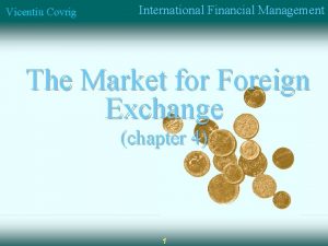 Vicentiu Covrig International Financial Management The Market for