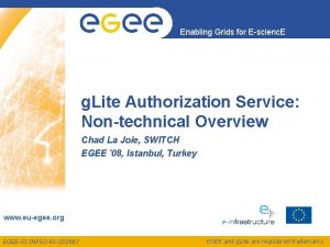 Enabling Grids for Escienc E g Lite Authorization