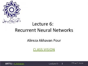 Lecture 6 Recurrent Neural Networks Alireza Akhavan Pour