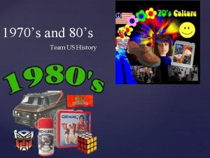 1970s and 80s Team US History n n