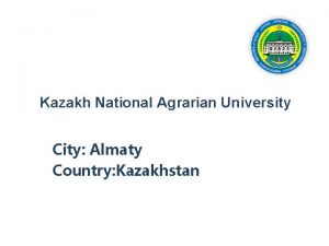 Kazakh National Agrarian University City Almaty Country Kazakhstan