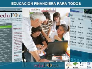 EDUCACIN FINANCIERA PARA TODOS Jornadas Educacin financiera para