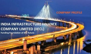 COMPANY PROFILE INDIA INFRASTRUCTURE FINANCE COMPANY LIMITED IIFCL