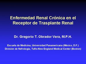 Enfermedad Renal Crnica en el Receptor de Trasplante