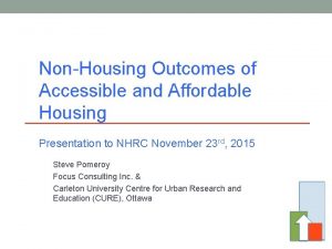 NonHousing Outcomes of Accessible and Affordable Housing Presentation