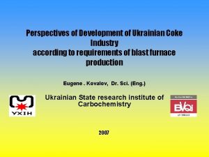 Perspectives of Development of Ukrainian Coke Industry according