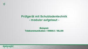 Prfgert mit Schubladentechnik modular aufgebaut Beispiel Telekommunikation WIMAX