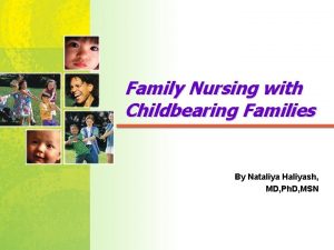 Family Nursing with Childbearing Families By Nataliya Haliyash