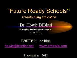 Future Ready Schools Transforming Education Dr Howie Di