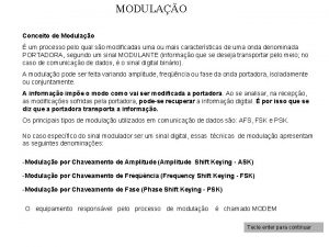 MODULAO Conceito de Modulao um processo pelo qual