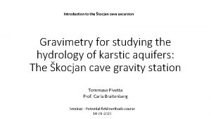Introduction to the kocjan cave excursion Gravimetry for