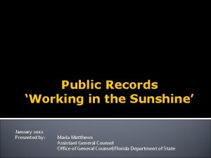 Public Records Working in the Sunshine January 2011