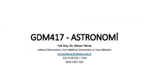 GDM 417 ASTRONOM Yrd Do Dr Mesut Ylmaz