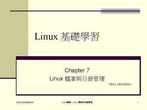 Linux Chapter 7 Linux VBird 20050804 VBird 20050804