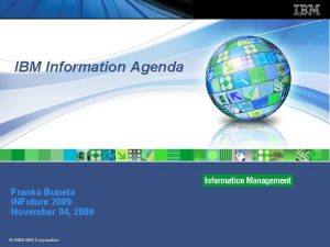 IBM Information Agenda Title text Franko Buneta INFuture