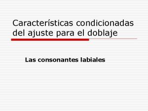 Caractersticas condicionadas del ajuste para el doblaje Las